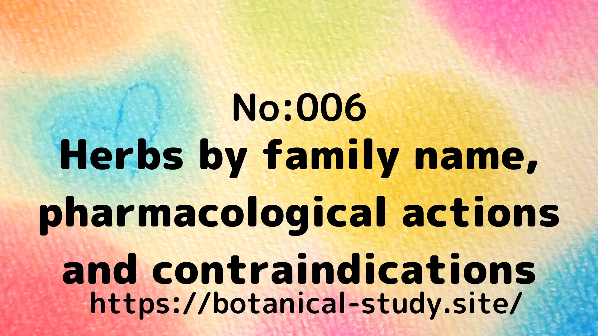 Herbs by family name, pharmacological actions and contraindications＠botanical-study.site